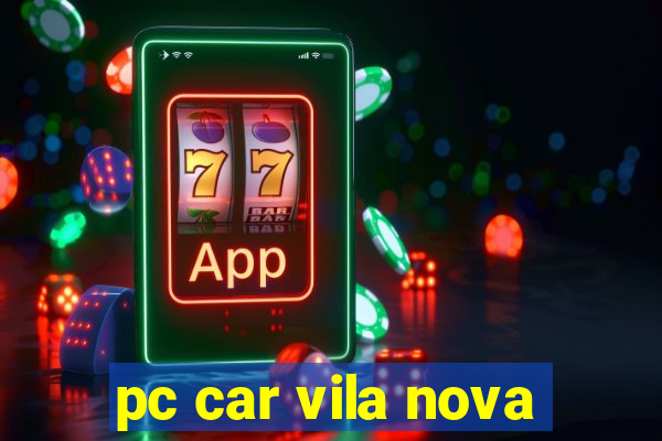 pc car vila nova